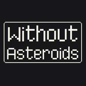 Without Asteroids